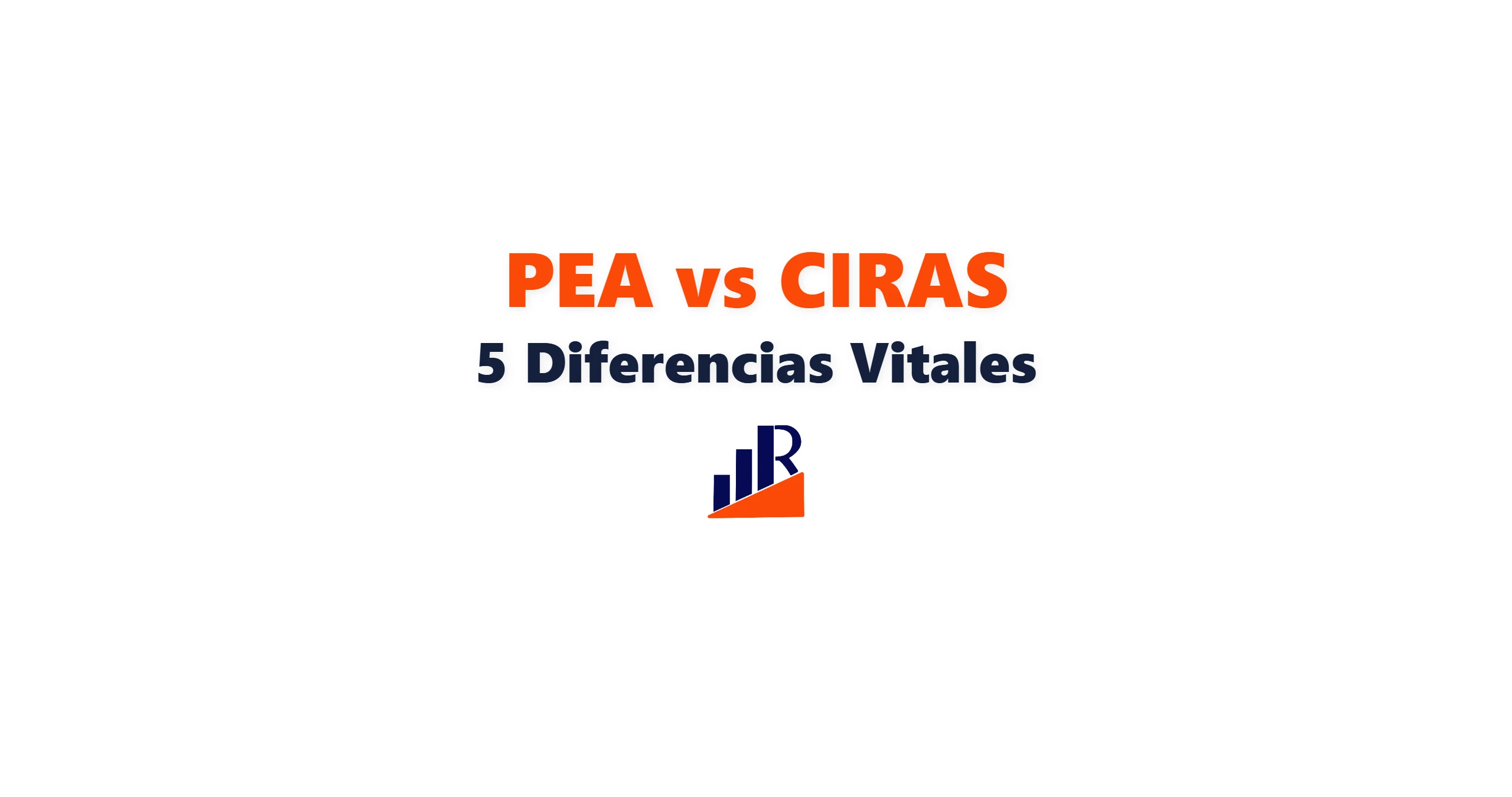 PEA vs CIRAS: 5 Diferencias Definitivas